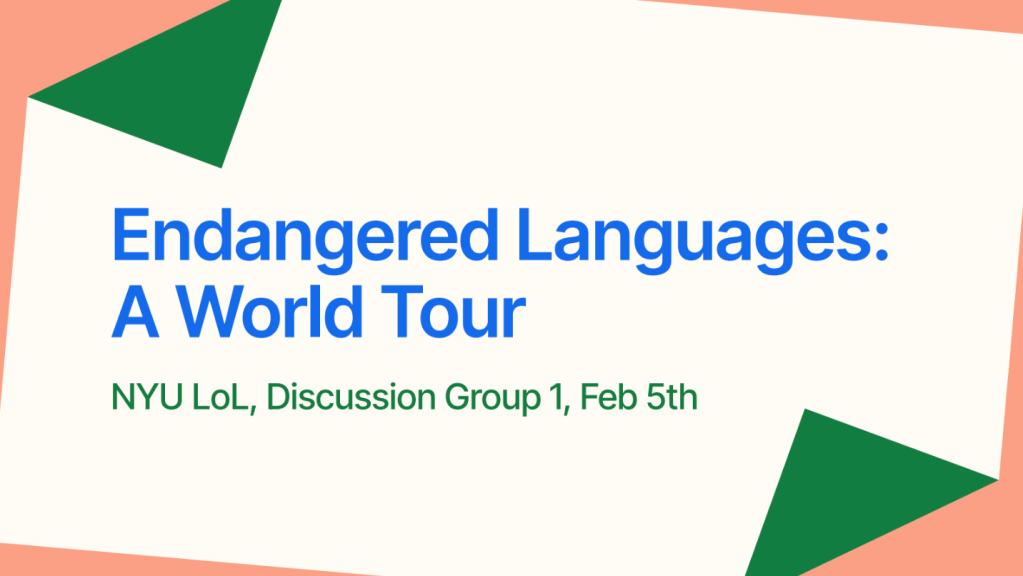 Linguistics for All, 2: Rare Features of Select Endangered&nbsp;Languages